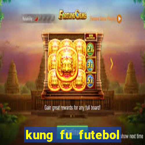 kung fu futebol clube filme completo dublado